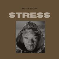 Mufty Bompa - STRESS