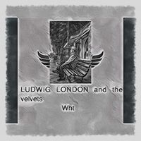 Ludwig London & the velvets - Wht
