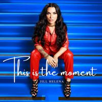 Jill Helena - This is the moment