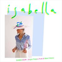 Isabella - BUBBLEGUM (Jürgen Paape "Frutti Di Mare" Remix)