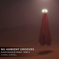 Chris Zippel - Nu Ambient Grooves - Klaus Schulze Mixes - Part II