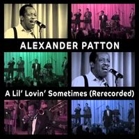 Alexander Patton - A Lil Lovin' Sometimes - Single (Rerecorded)