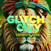 Glitch City - Trinity DUB