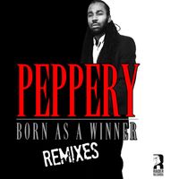 Peppery - Born As A Winner Remixes