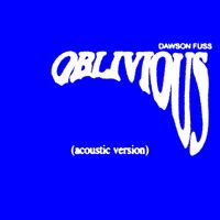 Dawson Fuss - Oblivious (Acoustic Version)