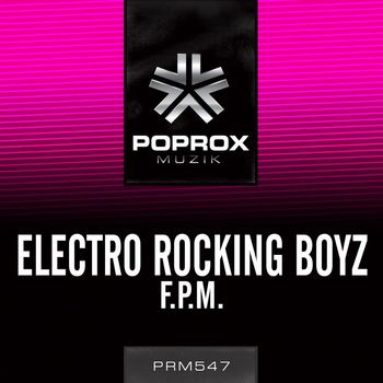 Electro Rocking Boyz - F.P.M