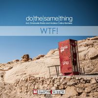 WTF! - Do The Same Thing EP (Explicit)