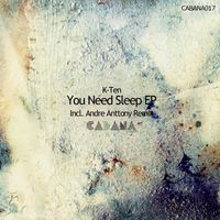 K-Ten - You Need Sleep EP (Explicit)