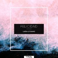 Laera & Fuiano - Felicidad EP (Part 2)