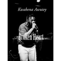 Kwabena Awutey - Broken Heart