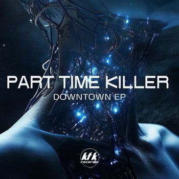 Part Time Killer - Downtown