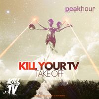 Kill Your TV - Take Off