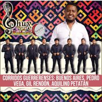 Chuy Diaz Y Su Estilo Huehueteco - Corridos Guerrerenses: Buenos Aires / Pedro Vega / Gil Rendón / Aquilino Petatán (En Vivo)