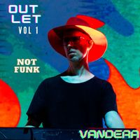 Vandera - Outlet, Vol. 1: Not Funk