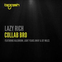 Lazy Rich - Collab Bro