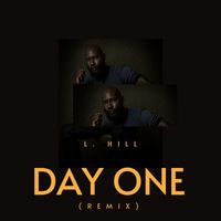 L. Hill - Day One (Remix) (Explicit)