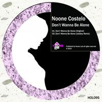 Noone Costelo - Don't Wanna Be Alone