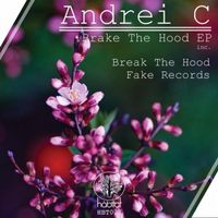 Andrei C - Brake The Hood EP