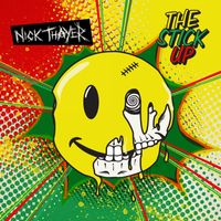 Nick Thayer - The Stick Up