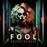 Bruno Robles - Fool