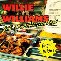 Willie Williams - Gas Station Chicken