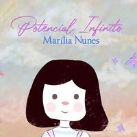 Marília Nunes - Potencial Infinito