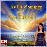 Katja Sommer - Am Horizont ist ein helles Licht zu sehn