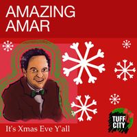 Amazing Amar - It's Xmas Eve Y'all