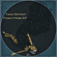 Yann Detroit - Familytribe EP
