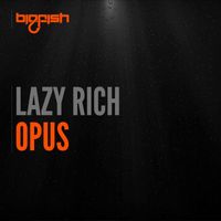 Lazy Rich - Opus