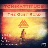 Tonikattitude - The Gost Road EP