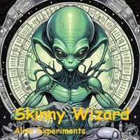 Skinny Wizard - Alien Experiments