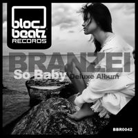 Branzei - So Baby Deluxe Album