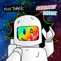 Nick Thayer - Astronaut / Lunatic EP