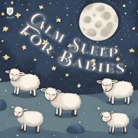 Sleep Baby Sleep - Calming Sleep Music For Babies