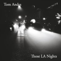 Tom Andes - Those La Nights (Explicit)