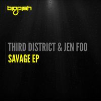 Third District & Jen Foo - Savage EP