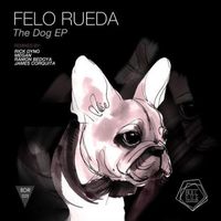 Felo Rueda - The Dog EP