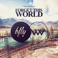 Limitless Wave - Forget This World