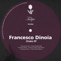 Francesco Dinoia - Choke EP