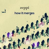 Zeppi - How It Merges