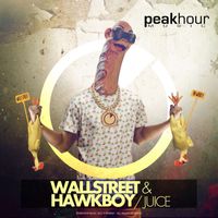 Wallstreet feat Hawkboy - Juice