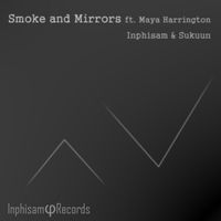Inphisam & Sukuun - Smoke and Mirrors ft. Maya Harrington