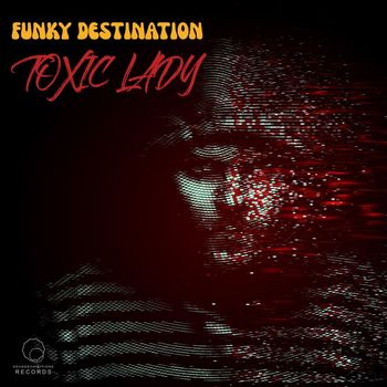 Funky Destination - Toxic Lady