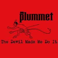 Plummet - The Devil Made Me Do It (Explicit)