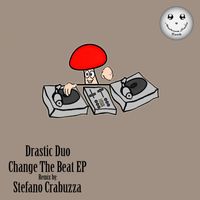 Drastic Duo - Change The Beat EP