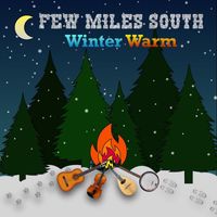 Few Miles South - Winter Warm