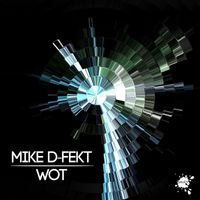 Mike D-Fekt - Wot