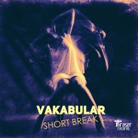 Vakabular - Short Break EP