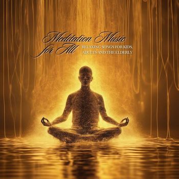 Mark Mindful - Meditation Music for All: Relaxing Songs for Kids, Adults and the Elderly